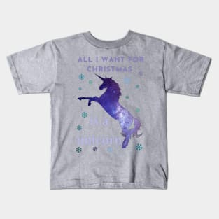 All I want for Christmas is a unicorn Kids T-Shirt